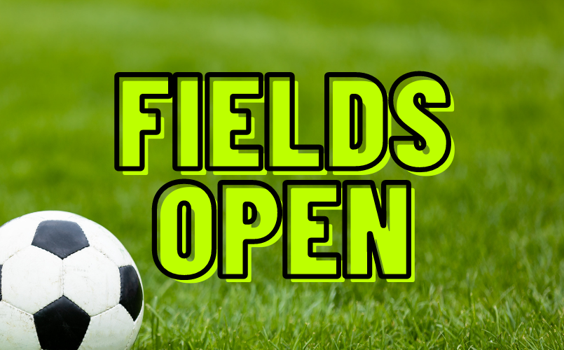 3/10/23 - Fields are Scheduled to Open!